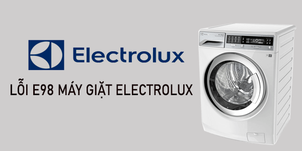 lỗi e98 máy giặt Electrolux