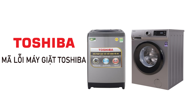 mã lỗi máy giặt Toshiba