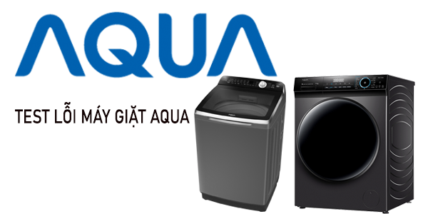 test lỗi máy giặt aqua