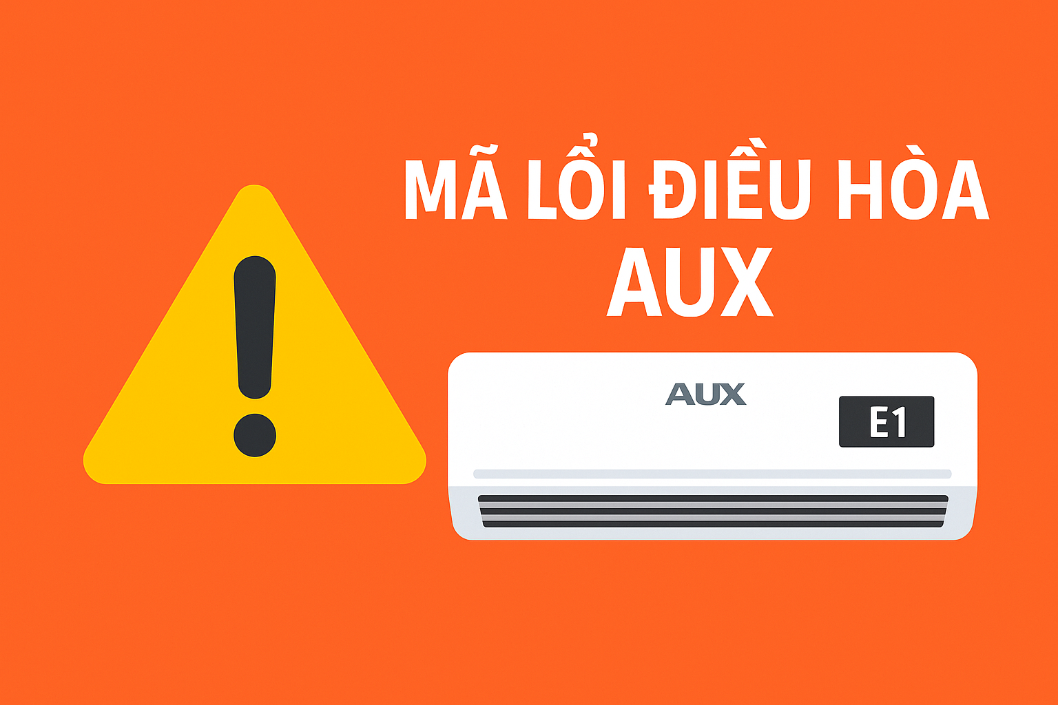 Mã lỗi điều hòa AUX mới nhất :20+ Lỗi thường gặp ?